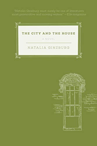 Natalia Ginzburg: The City and the House (Paperback, Arcade)