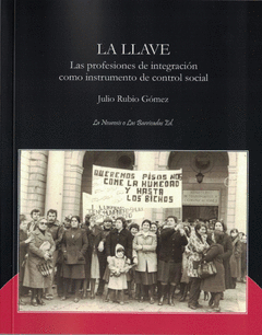 Julio Rubio Gómez: La llave (Paperback, La Neurosis o Las Barricadas)