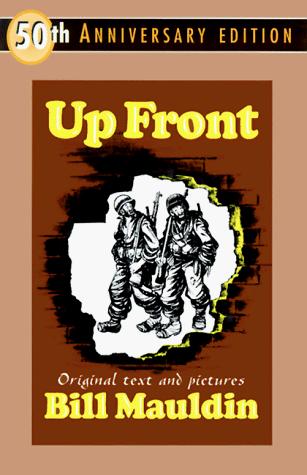 Bill Mauldin: Up Front (1995, W W Norton & Co Inc)