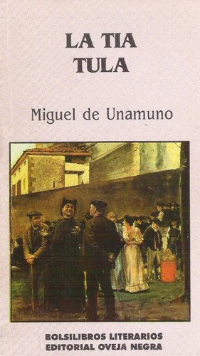 Miguel de Unamuno: La tía Tula (Paperback, Spanish language, 1996, La Oveja Negra)