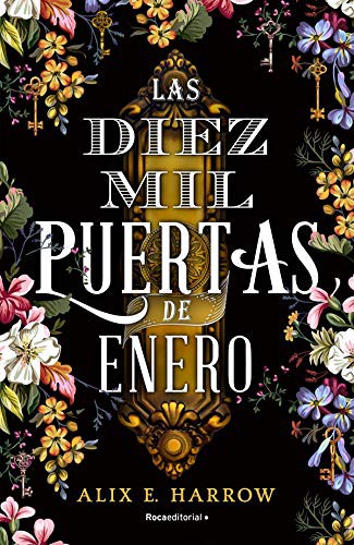 David Tejera Expósito, Alix E. Harrow: Las diez mil puertas de Enero (Hardcover, 2020, Roca Editorial)