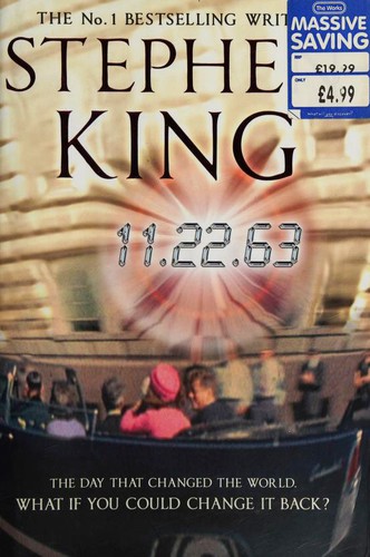 Stephen King: 11.22.63 the date that changed the world (Hardcover, 2011, Hodder & Stoughton)