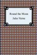 Jules Verne: Round the Moon (Paperback, 2006, Digireads.com)