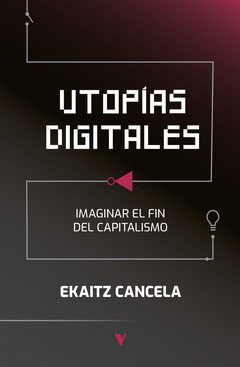 Ekaitz Cancela: Utopías digitales (Paperback, Verso Libros)