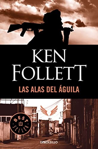 Ken Follett: Las Alas Del Aguila/ On Wings of Eagles (Paperback, Spanish language, Debolsillo, DEBOLSILLO)