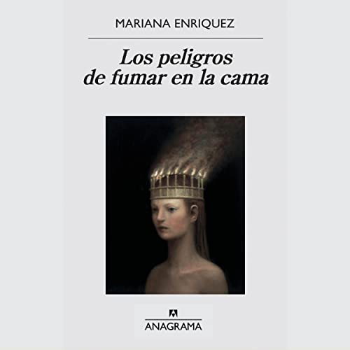 Mariana Enríquez, Mara Brenner: Los peligros de fumar en la cama (AudiobookFormat, Spanish language, 2022, Anagrama)