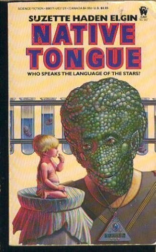 Suzette Haden Elgin: Native Tongue (Paperback, 1984, DAW Books, DAW)