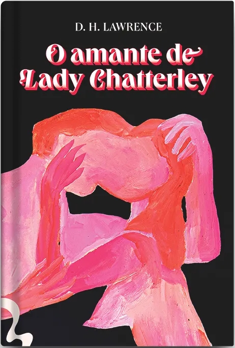 D. H. Lawrence, Isadora Prospero, Mariana Darvenne: O Amante de Lady Chatterley (Hardcover, Português language, 2022, Antofágica)