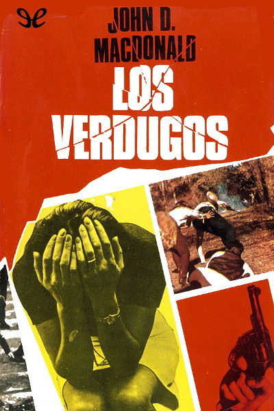 John D MacDonald: Los verdugos (Paperback, Spanish language, 1957, Compańia General Fabril)