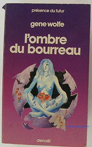 Gene Wolfe: L'Ombre du bourreau (French language, 1981, Éditions Denoël)