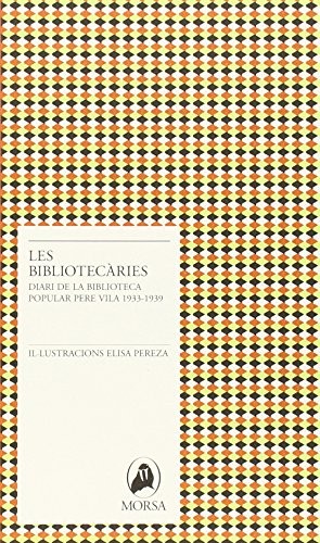 Rosa Sarrado, Concepció Múnera, Sònia Pomares Caminals, Elisa Pérez Azcarate, Nuria Mulé Cardona: Les bibliotecàries (Paperback, Editorial Morsa)