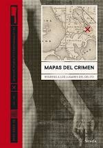 MAPAS DEL CRIMEN. REGRESO A LOS LUGARES DEL DELITO (2020, SIRUELA)