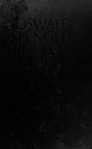 Oswald Spengler: The decline of the West... (1926, A. A. Knopf)