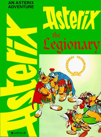 René Goscinny: Asterix the Legionary (Adventures of Asterix) (Paperback, 1994, Distribooks Inc)