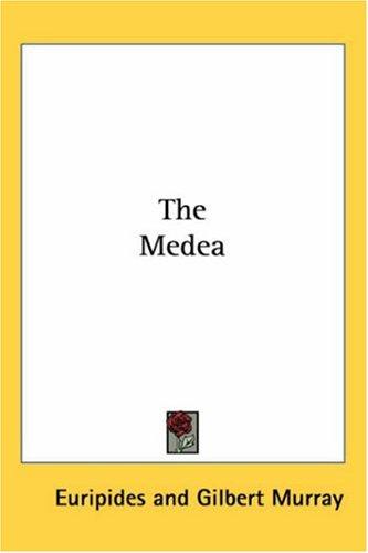 Euripides: The Medea (Paperback, 2004, Kessinger Publishing)
