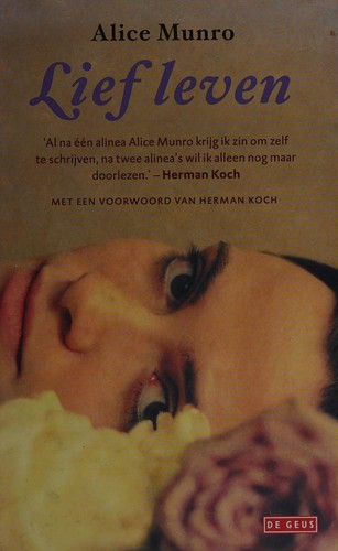 Alice Munro: Lief leven (Dutch language, 2013, Geus)