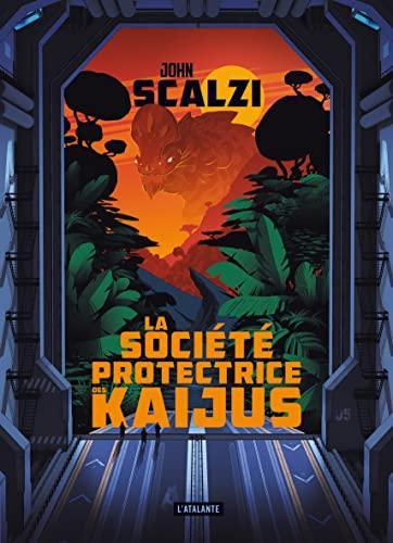 John Scalzi: La société protectrice des Kaijus (Paperback, French language, 2023, L'Atalante)