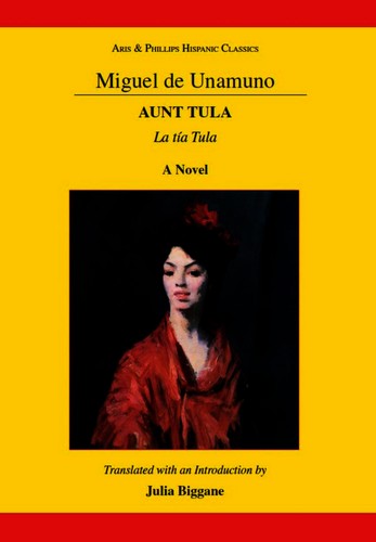 Miguel de Unamuno, Julia Biggane: Aunt Tula / La tía Tula (Hardcover, 2013, Liverpool University Press)
