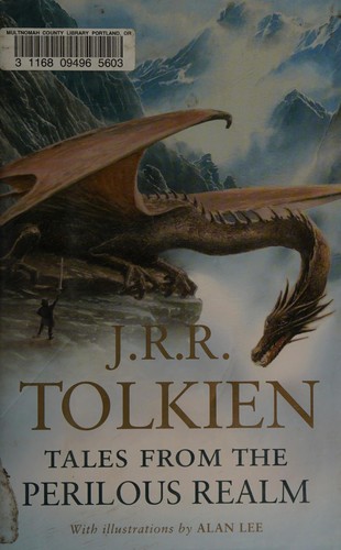 J. R. R. Tolkien: Tales from the perilous realm (2008, Houghton Mifflin Harcourt)