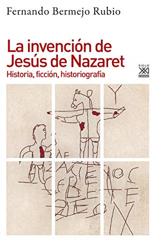 Fernando Bermejo Rubio: La invención de Jesús de Nazaret (EBook, Español language, 2018, Ediciones Akal, S.A.)