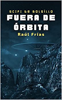 Raúl Fías: Fuera De órbita (EBook, Spanish language, 2019, Independently Published)