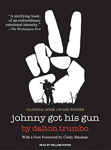 Dalton Trumbo, William Dufris: Johnny Got His Gun (AudiobookFormat, Tantor Audio)