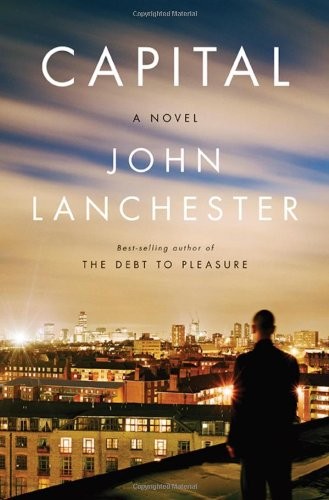 John Lanchester: Capital (2012, W. W. Norton & Company)