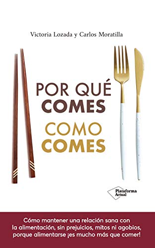 Victoria Lozada, Carlos Moratilla: Por qué comes como comes (Paperback, Castellano language, 2020)