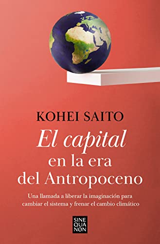 Kōhei Saitō: El capital en la era del Antropoceno (Paperback, Español language, 2022, Ediciones B)
