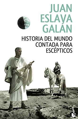 Juan Eslava Galán: Historia del mundo contada para escépticos (Hardcover, 2015, Booket)