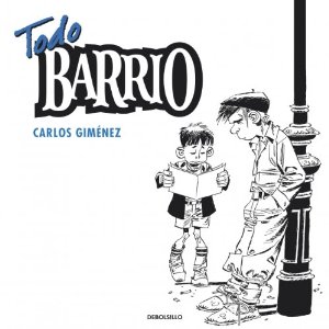 Carlos Giménez: Todo barrio (Spanish language, 2011, Debolsillo)