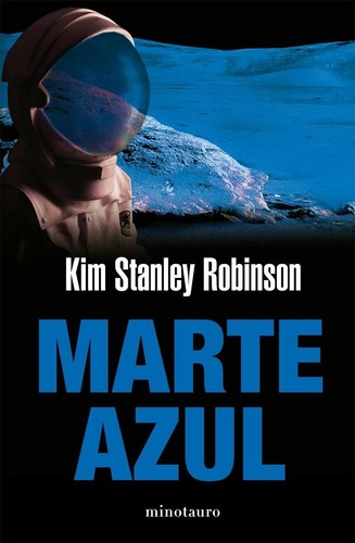 Kim Stanley Robinson: Marte azul - 1. edición. (2008, Minotauro)