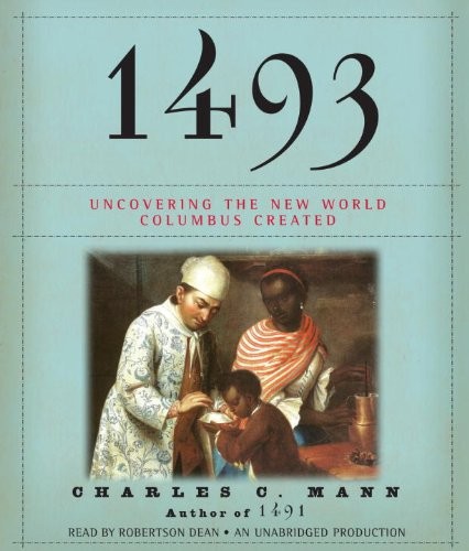 Charles C. Mann: 1493 (AudiobookFormat, Random House Audio)