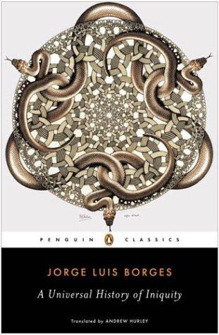 Jorge Luis Borges: A universal history of iniquity (2004, Penguin)