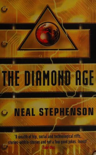 Neal Stephenson: The Diamond Age (1998, Penguin Books Ltd)