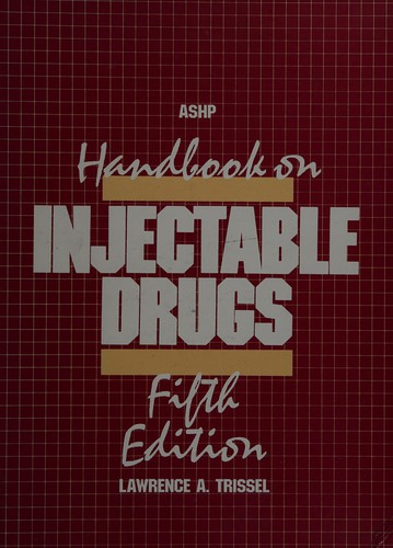 Lawrence A. Trissel: Handbook on Injectable Drugs (Hardcover, 1988, American Society of Health-System Pharmacists)