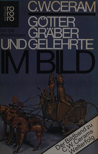 C. W. Ceram: Götter, Gräber und Gelehrte im Bild (German language, 1972, Rowohlt)