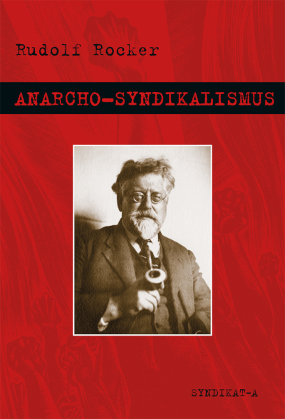 Rudolf Rocker: Anarcho-Syndikalismus (Paperback, Deutsch language, 2021, Syndikat-A)