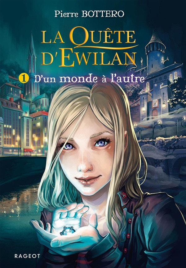 Pierre Bottero: La Quête d'Ewilan (français language, 2016, Rageot)