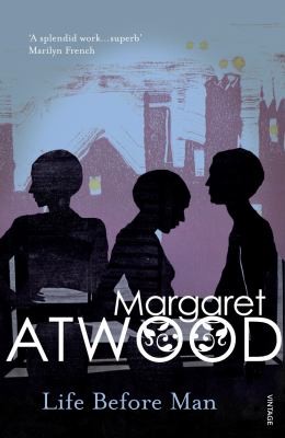 Margaret Atwood: Life Before Man (2012, Penguin Random House)