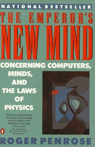 Roger Penrose: The emperor's new mind (1991, Penguin Books)