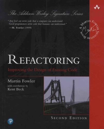 Kent Beck, Martin Fowler, John Brant, William Opdyke, Don Roberts: Refactoring : improving the design of existing code