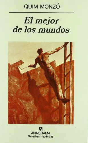 Quim Monzó: El mejor de los mundos (Spanish language, 2002, Editorial Anagrama)