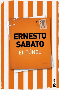 Ernesto Sábato ..: El túnel (Paperback, Spanish language, 2012, Planeta, Booket)
