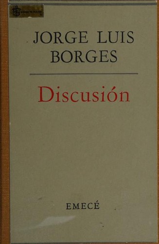Jorge Luis Borges: Discusión (Spanish language, 1966, Emecé)