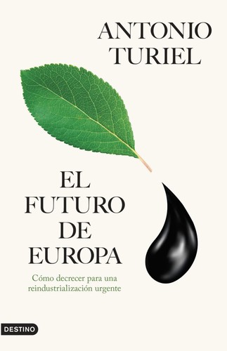 Antonio Turiel: El futuro de Europa (2024, Destino)