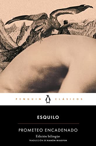 Esquilo, Ramón Irigoyen Larrea: Prometeo encadenado (Paperback, PENGUIN CLASICOS)