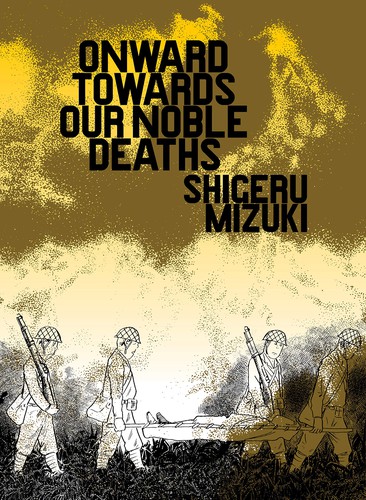 Shigeru Mizuki: Onward Towards Our Noble Deaths (2011, Drawn & Quarterly)