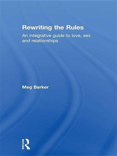 Meg Barker: Rewriting the rules (2012, Routledge)