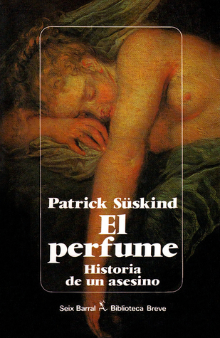 Patrick Süskind: El perfume (Paperback, Spanish language, 1985, Seix Barral)